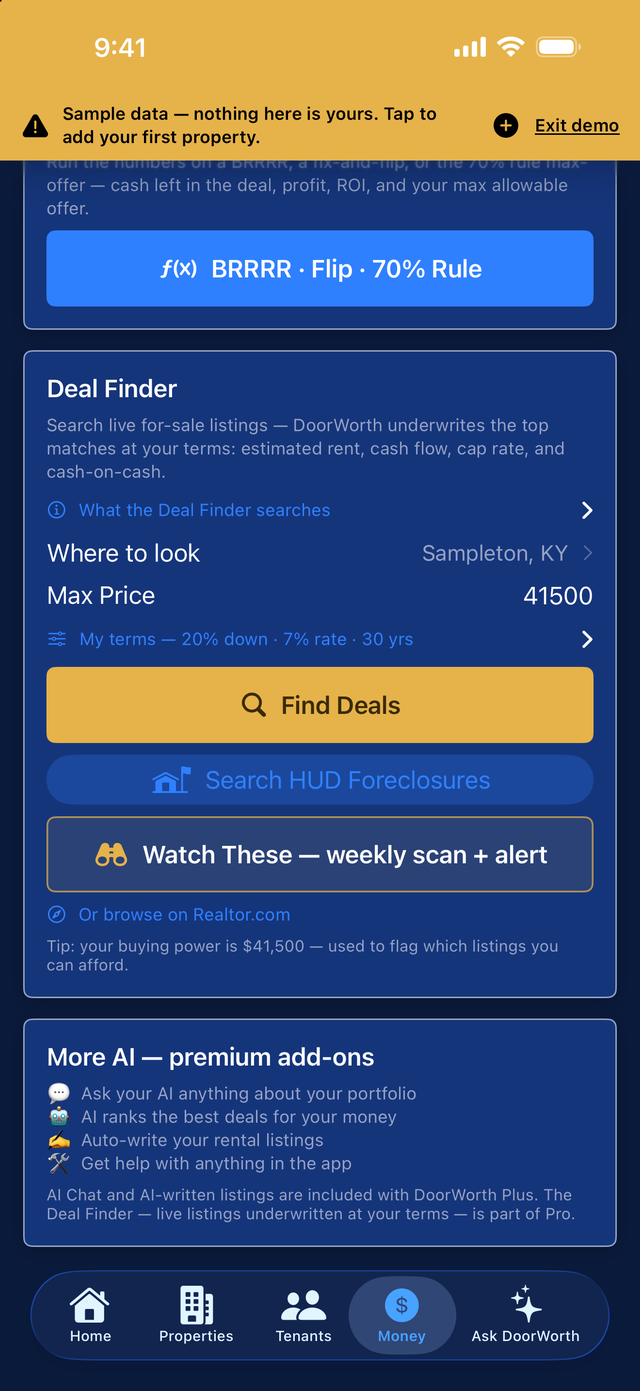 Find deals — your search area, max price and financing terms, with Find Deals, HUD foreclosures and Watch These